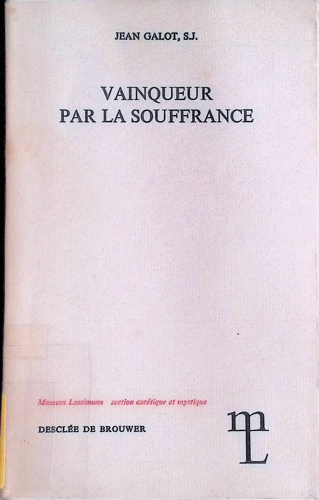 Vainqueur par la souffrance: Museum Lessianum section ascetique et mystique Nr.