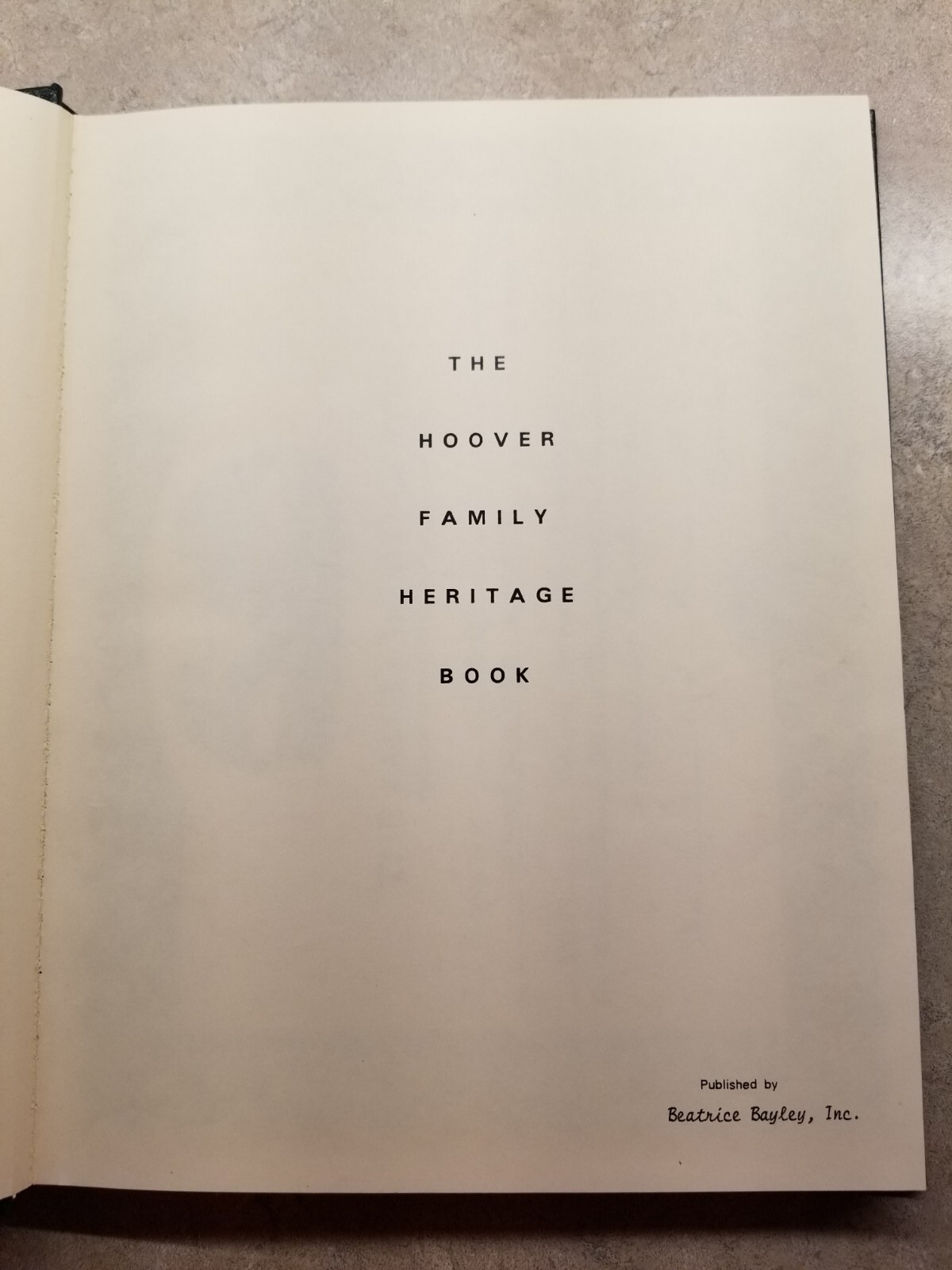 The HOOVER Family Heritage Book, Beatrice Bayley Inc, History and Genealogy 1985