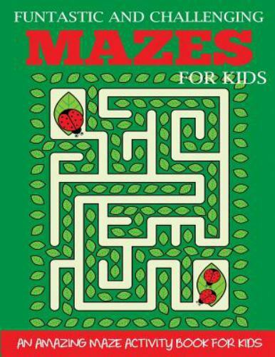 Funtastic and Challenging Mazes for Kids: – 1947243691, paperback, Dylanna Press