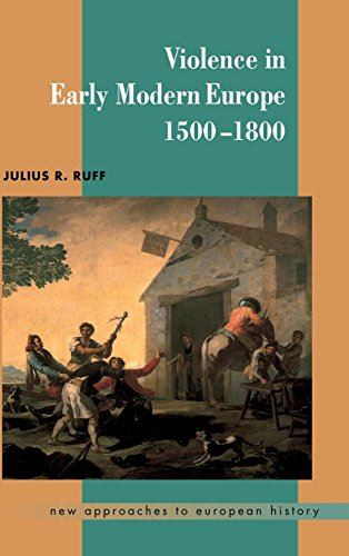 Violence in Early Modern Europe 1500â€“1800: 22 (New (2001)