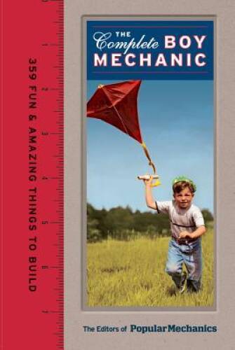 Popular Mechanics The Complete Boy Mechanic: 359 Fun Amazing Thi – VERY GOOD