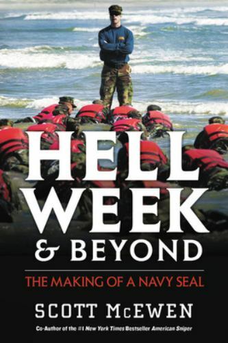Hell Week and Beyond: The Making of a Navy Seal by McEwen, Scott