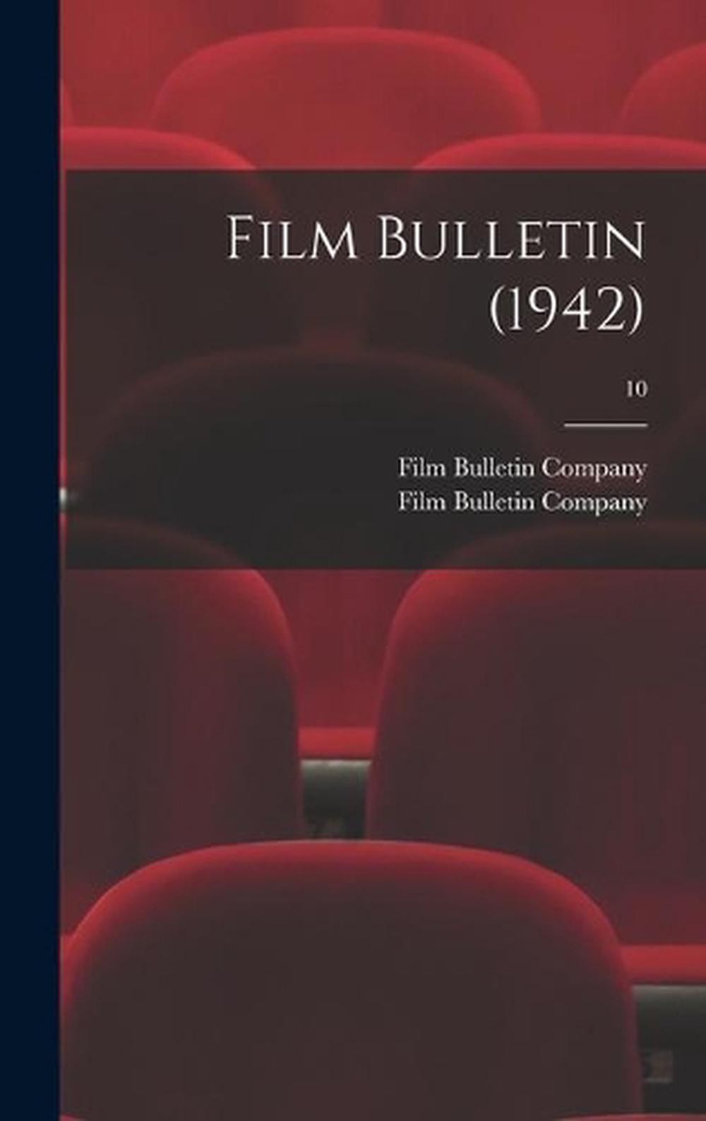 Film Bulletin (1942); 10 by Film Bulletin Company Hardcover Book