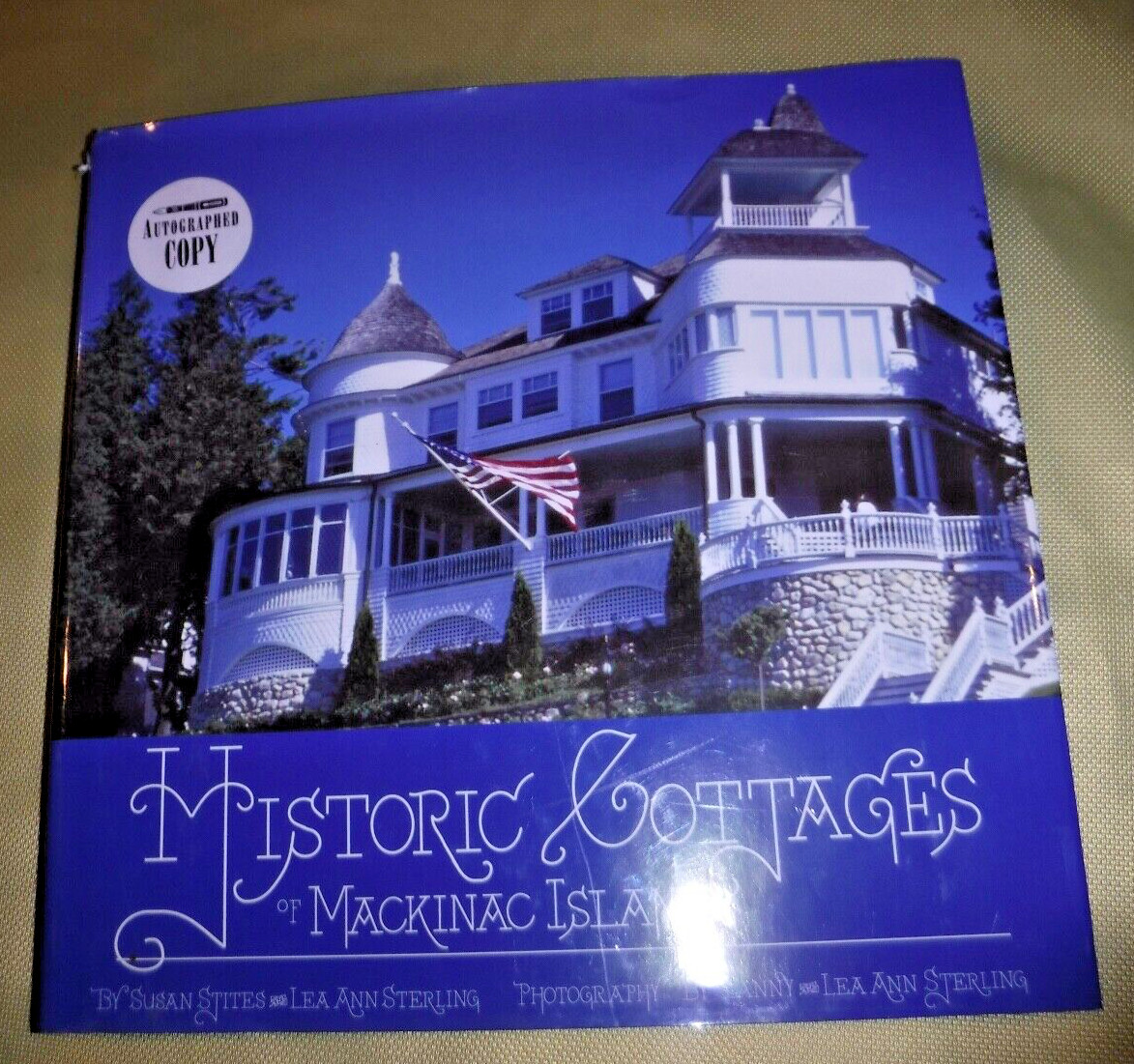 Historic Cottages of Mackinac Island by Sterling and Stites 2001 – Signed Copy