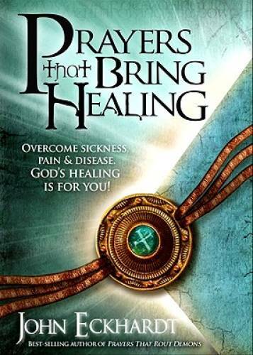 Prayers That Bring Healing: Overcome Sickness, Pain, and Disease. Go – VERY GOOD