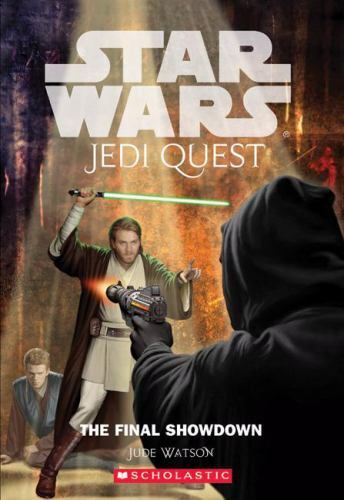 The Final Showdown (Star Wars: Jedi Quest, Book 10) by Jude Watson