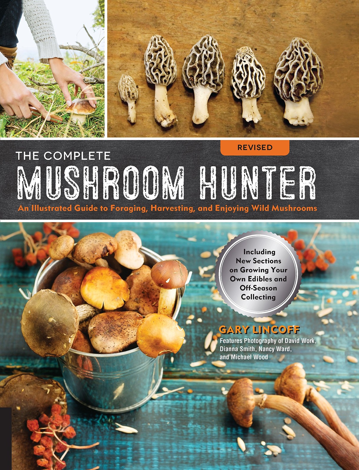 Complete Mushroom Hunter, Revised: Illustrated Guide to Foraging, Harvesting…