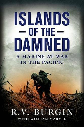 Islands of the Damned: A Marine at War in the Pacific – Hardcover – GOOD