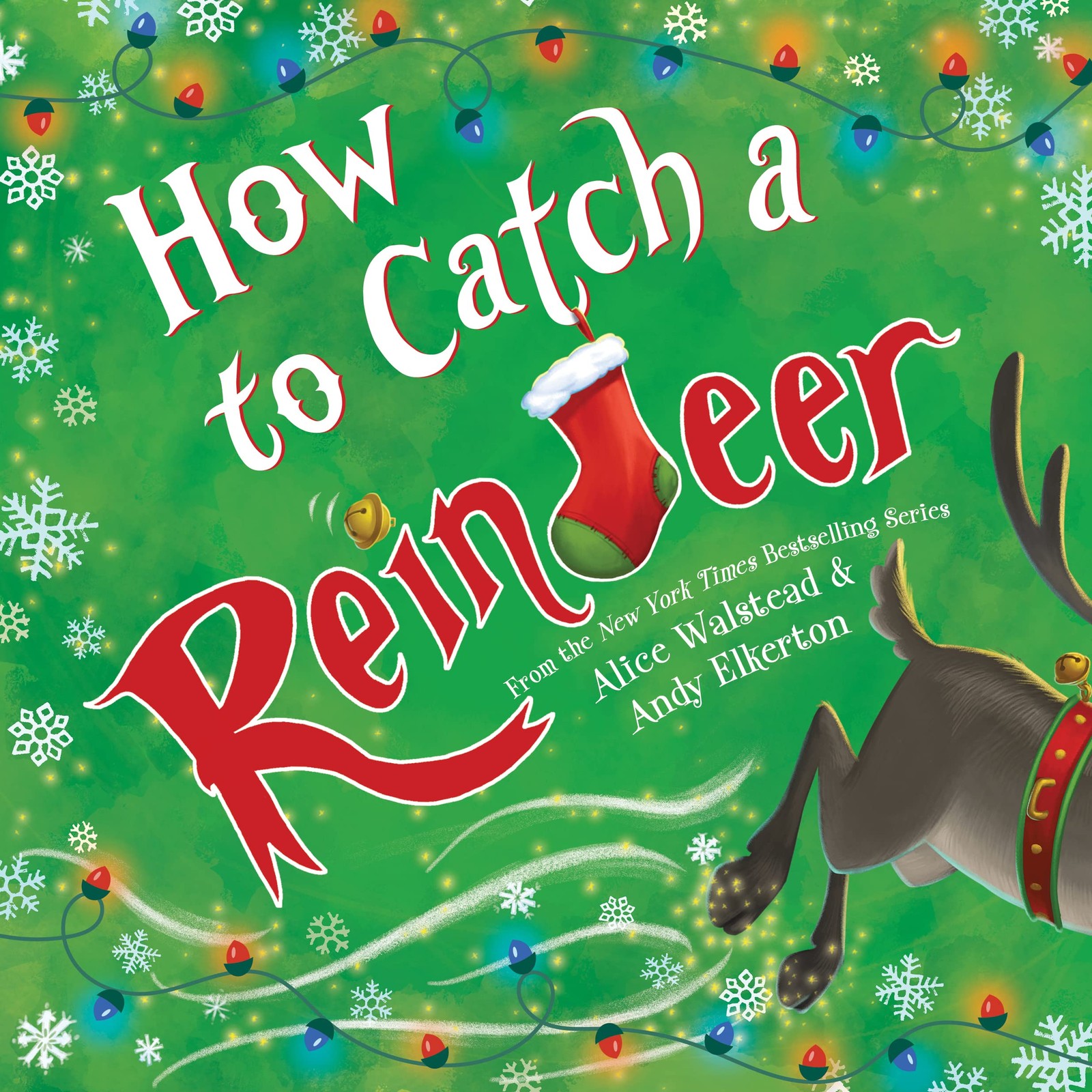 How to Catch a Reindeer – hardcover Walstead, Alice|Elkerton, Andy