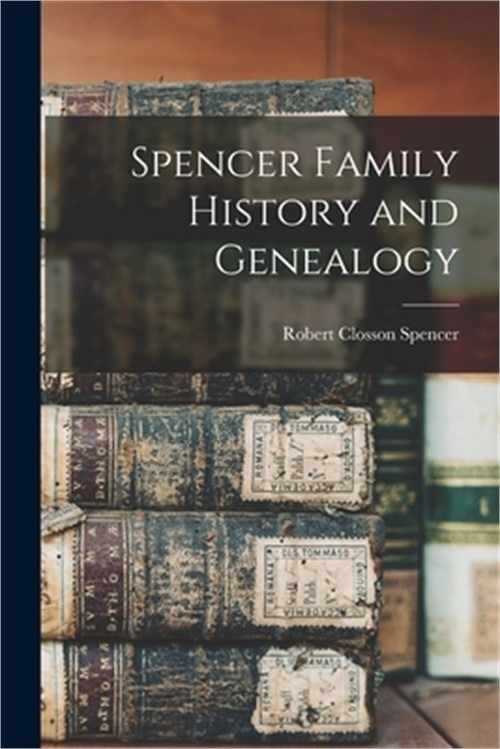 Spencer Family History and Genealogy (Paperback or Softback)