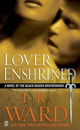 Lover Enshrined (Black Dagger Brotherhood, Book 6) By J.R. Ward – ACCEPTABLE