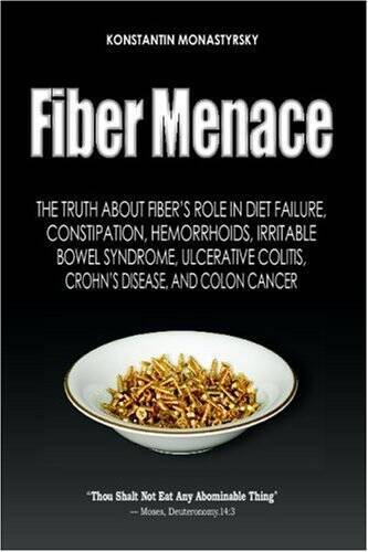 Fiber Menace: The Truth About the Leading Role of Fiber in Diet Failure, – GOOD