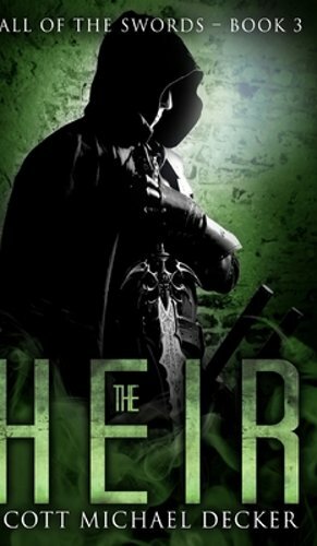 The Heir (Fall of the Swords Book 3) by Scott Michael Decker: New