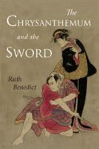 The Chrysanthemum and the Sword: Patterns of Japanese Culture, Benedict, Ruth, N