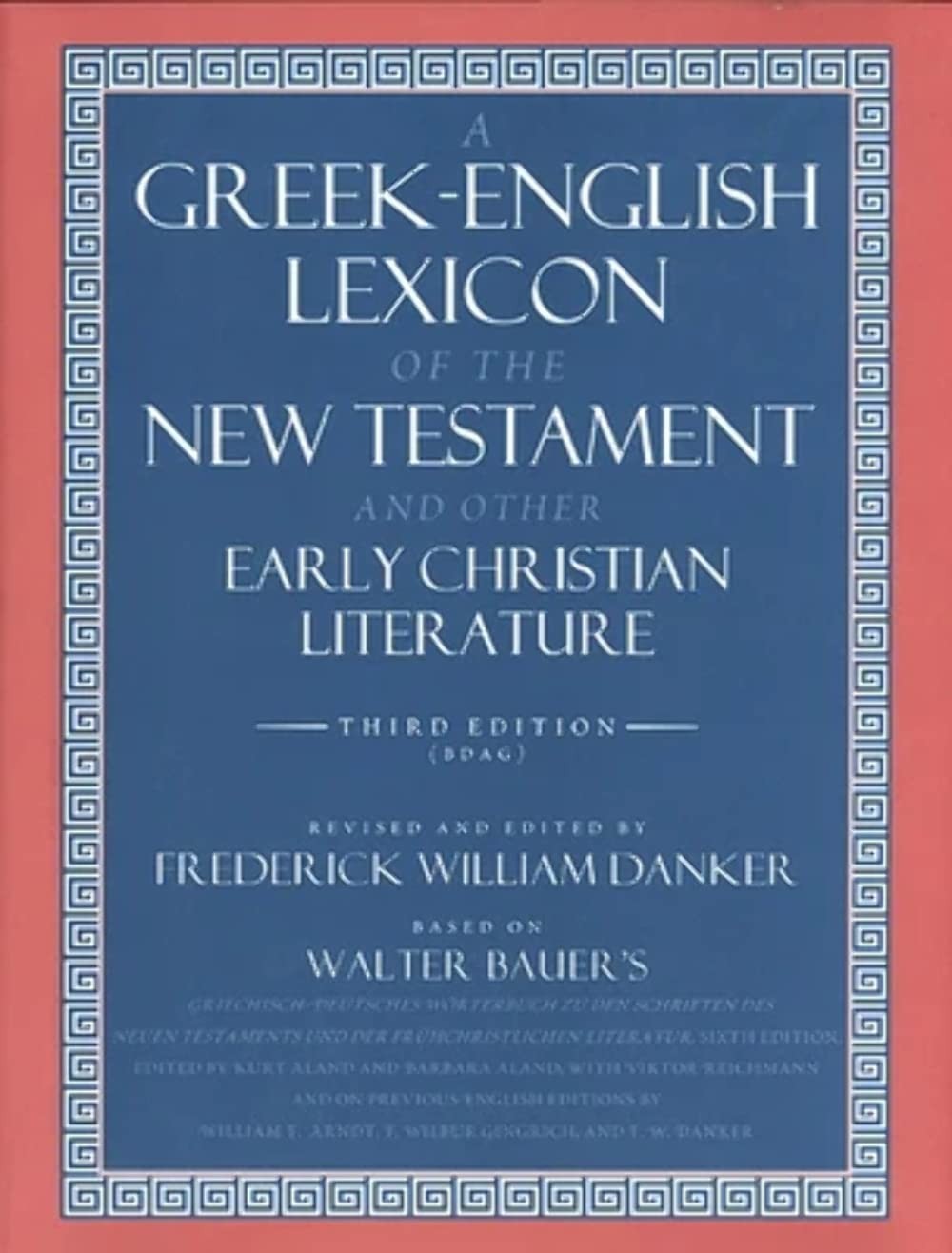 A Greek-English Lexicon of the New Testament and Other Early Christian Literatur