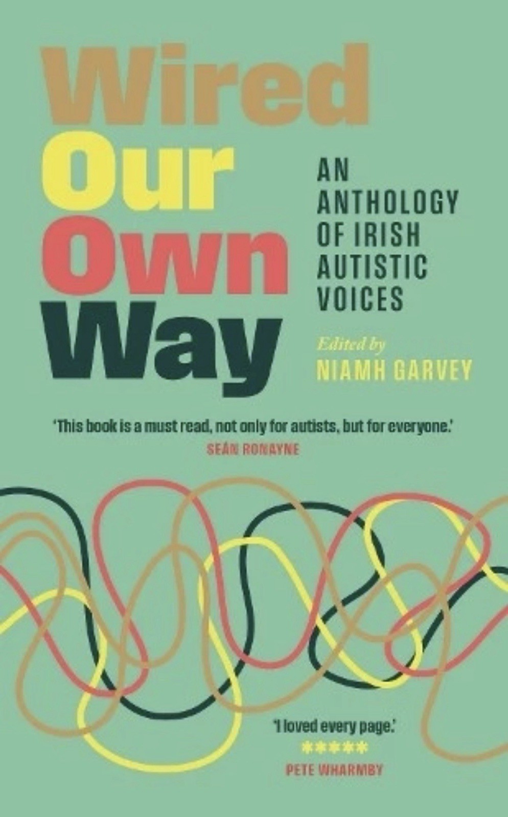 Wired Our Own Way: An Anthology of Irish Autistic Voices by Niamh Garvey Paperba