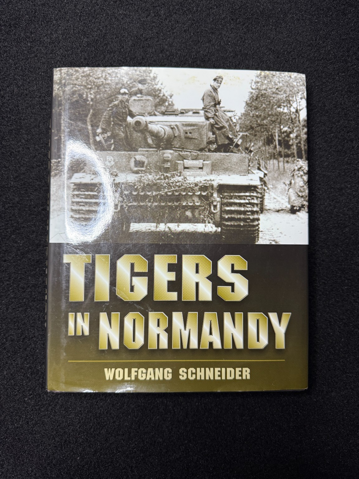 Tigers in Normandy Wolfgang Schneider 2011 WWII Tank Warfare Military History