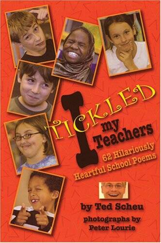 I Tickled My Teachers: 62 Hilariously Heartful School Poems – Paperback – GOOD