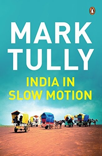 India in Slow Motion, Tully, Mark