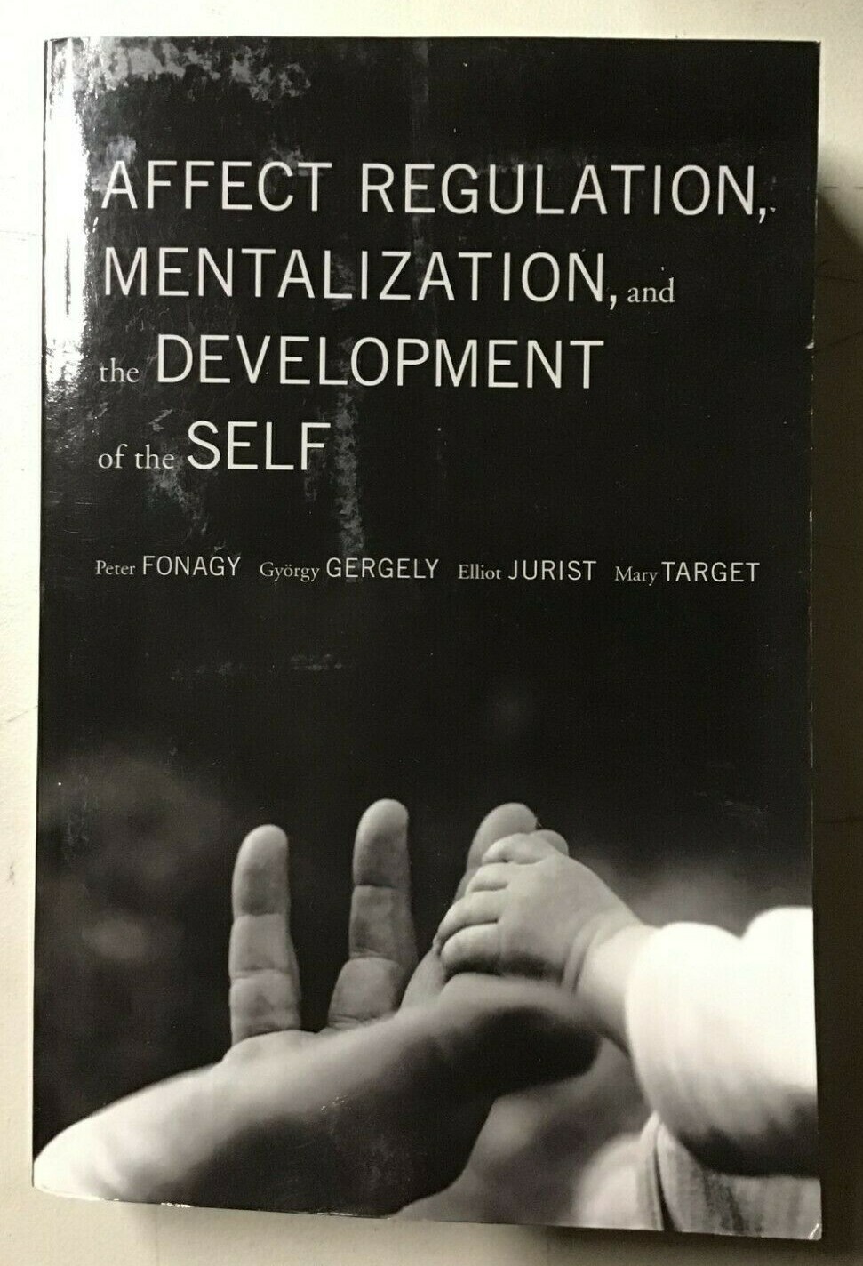 Affect Regulation, Mentalization, and the Development of Self Paperback – NEW