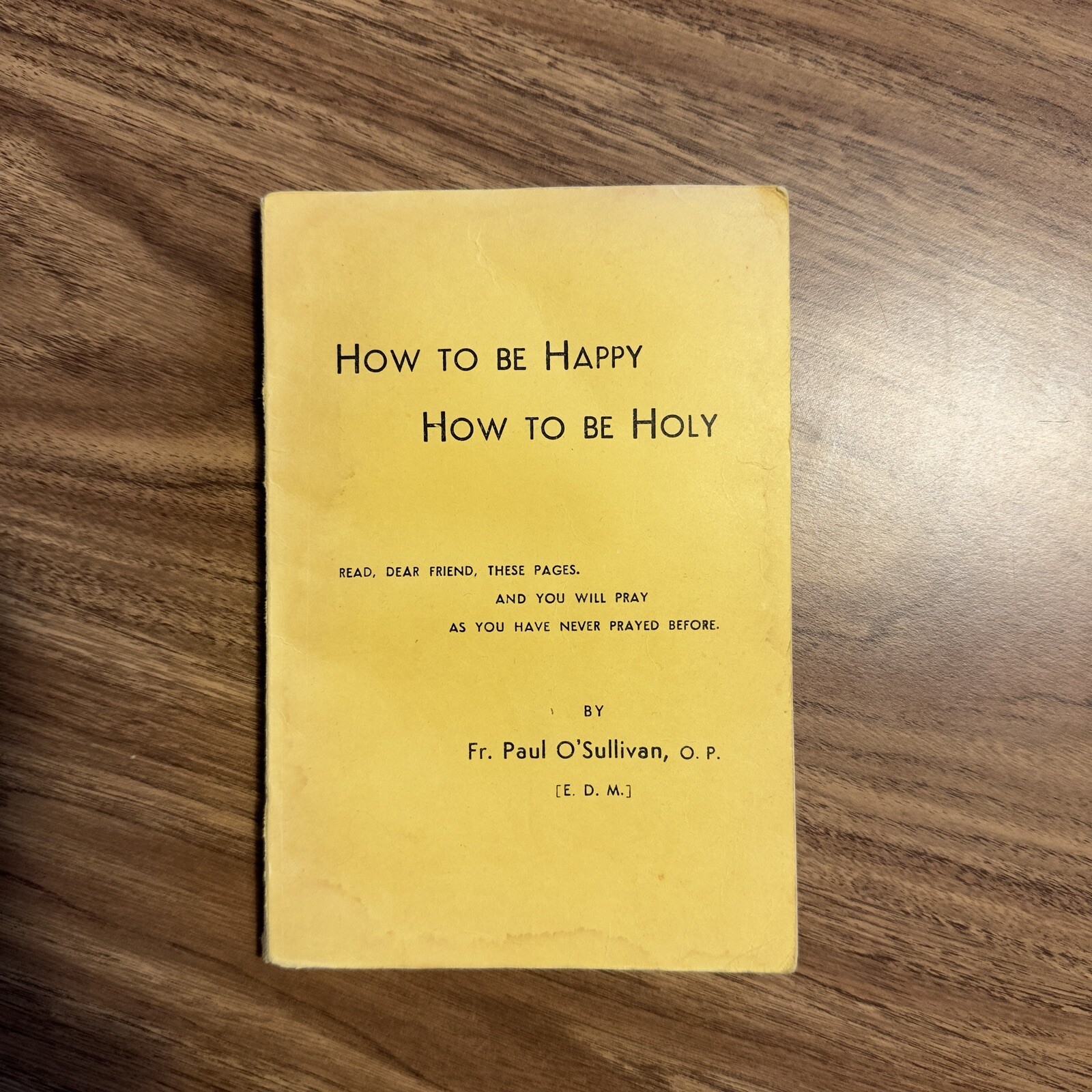 Vintage 1943 How To Be Happy How To Be Holy By Fr. Paul O’Sullivan Catholic Book