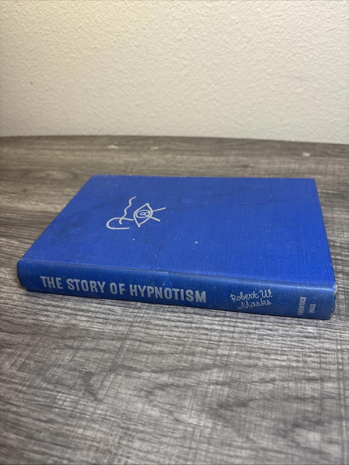 The Story of Hypnotism (Robert W Marks – 1947) 1st Edition