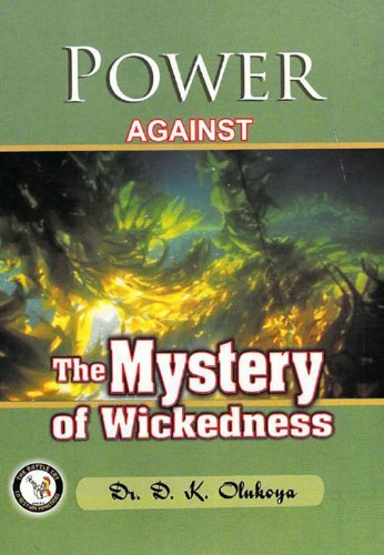 Power against the Mystery of Wickedness Dr. D. K. Olukoya 74 pages Broche Book