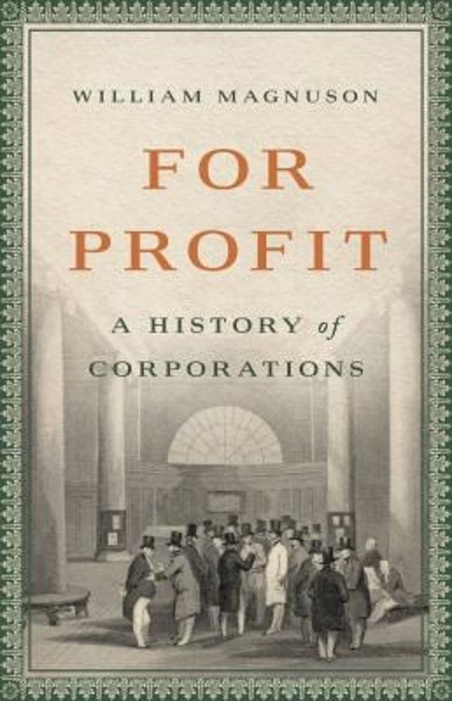 For Profit : A History of Corporations Hardcover William Magnuson