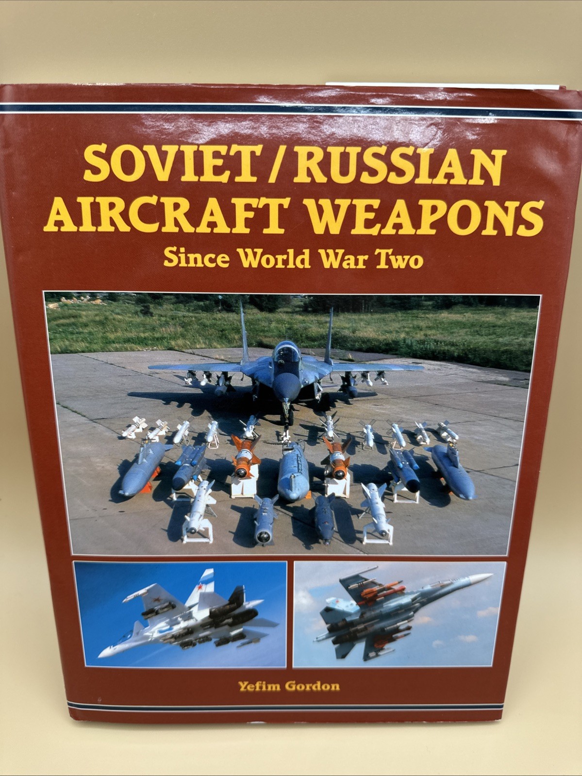 Soviet/Russian Aircraft Weapons Since World War Two by Gordon, Yefim Midland Pu