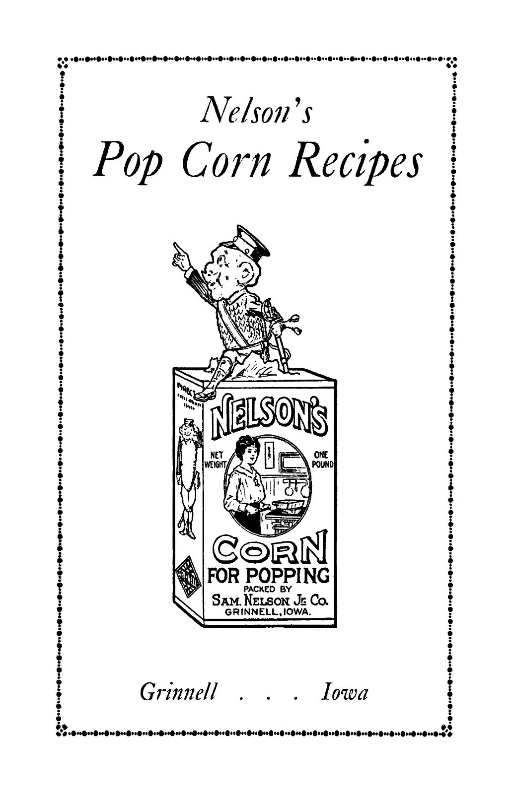 1916 Nelson’s Pop Corn Recipes Cook Book 18 Pages