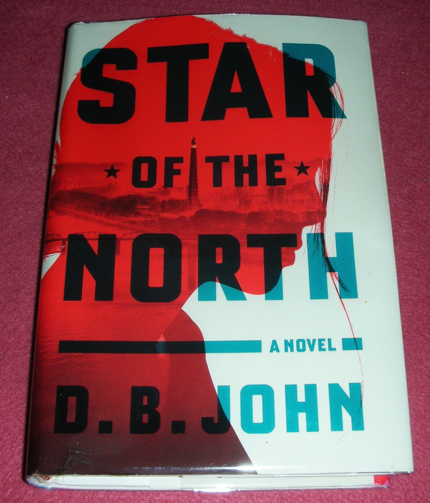 STAR Of The NORTH by D. B. John 2018 HC/DJ ~ 1st Edition 1st Printing + Cover