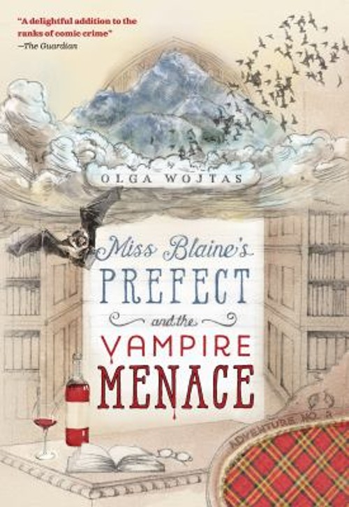 Miss Blaine’s Prefect and the Vampire Menace Hardcover Olga Wojta