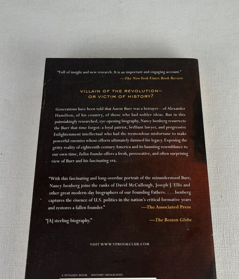 Fallen Founder. The Life of Aaron Burr. By Nancy Isenberg 2007