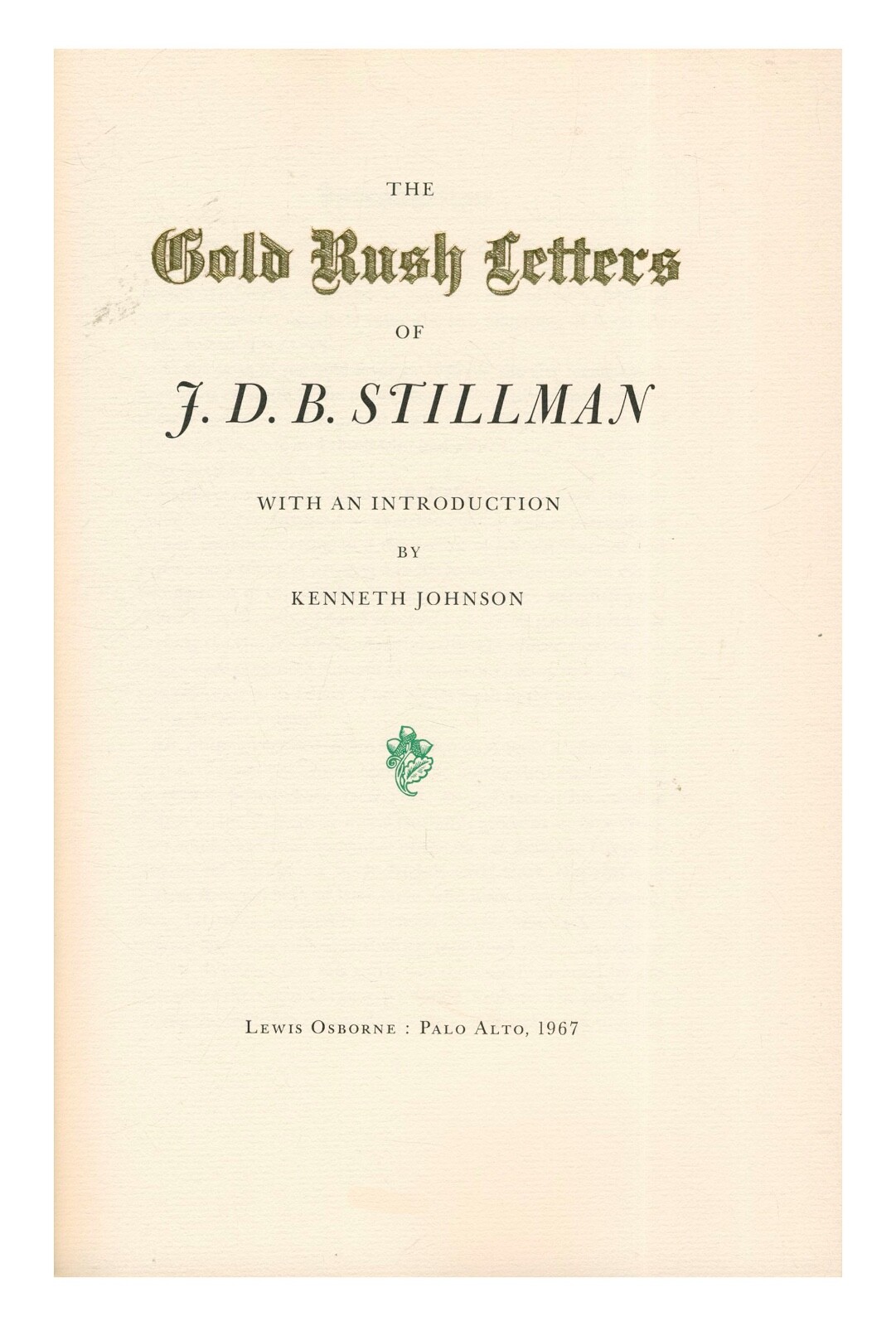 The Gold Rush Letters of J.D.B. Stillman HC 1967 Sacramento W9H