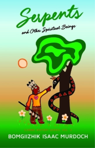 Bomgiizhik Isaac Murdo Serpents and Other Spiritual Bein (Paperback) (UK IMPORT)