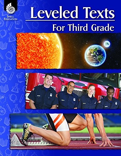 LEVELED TEXTS FOR THIRD GRADE By Shell Education & Timothy Rasinski