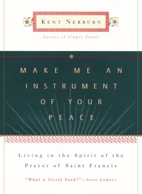 Make Me an Instrument of Your Peace – hardcover Nerburn, Kent