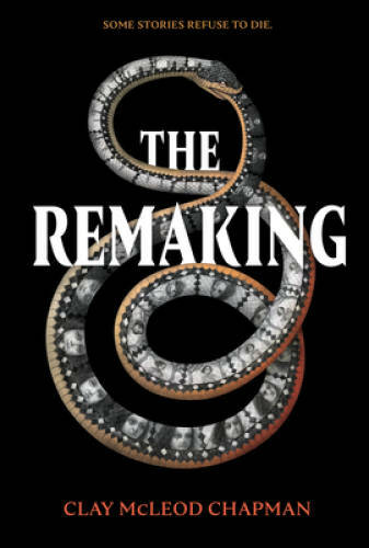 The Remaking: A Novel – Hardcover By Chapman, Clay – GOOD