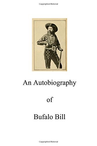 AN AUTOBIOGRAPHY OF BUFFALO BILL By Colonel W. F. Cody & N. C. Wyeth