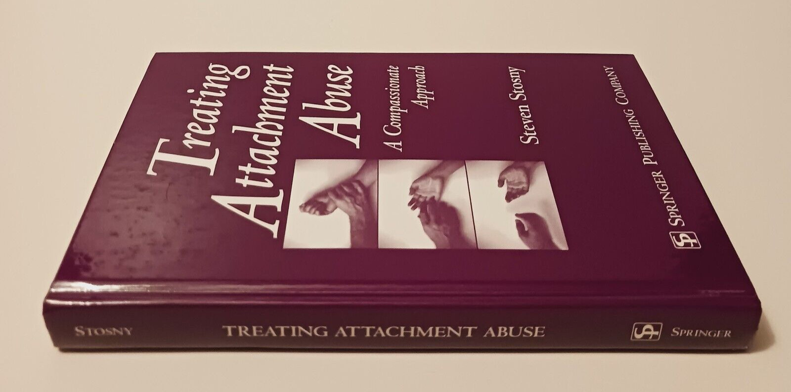 Treating Attachment Abuse: A Compassionate Approach, Hardcover, 1995