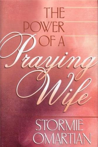 The Power of a Praying Wife – Hardcover By Omartian, Stormie – GOOD
