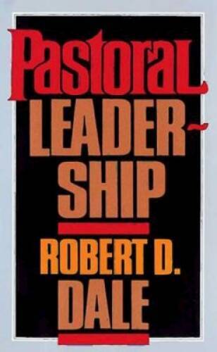 Pastoral Leadership: A Handbook of Resources for Effective Congregational – GOOD