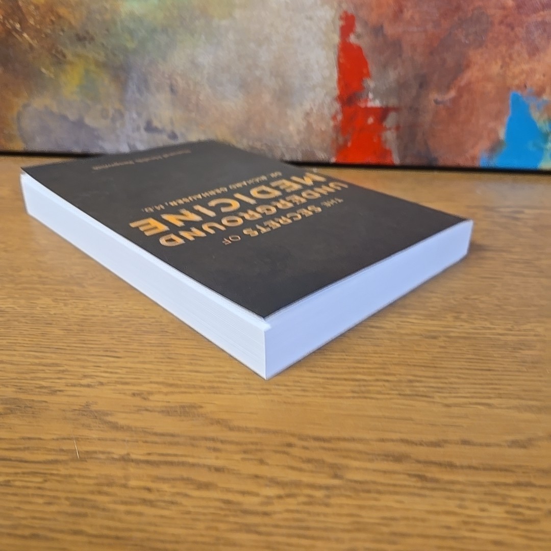 The Secrets Of Underground Medicine Dr. Richard Gerhauser M.D. (2018, PB, G)