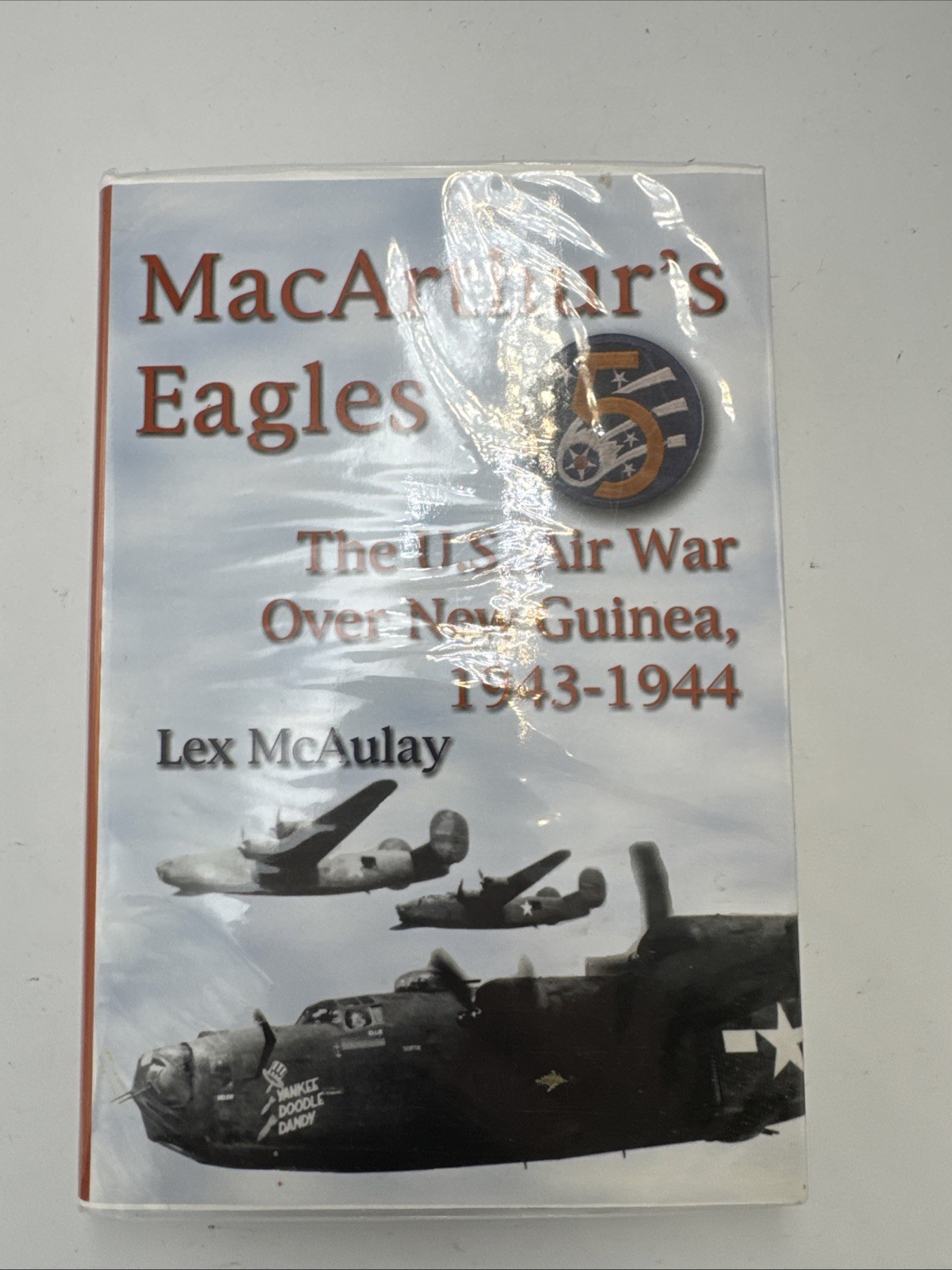 MacArthur’s Eagles: The U.S. Air War over New Guinea, 1943-1944