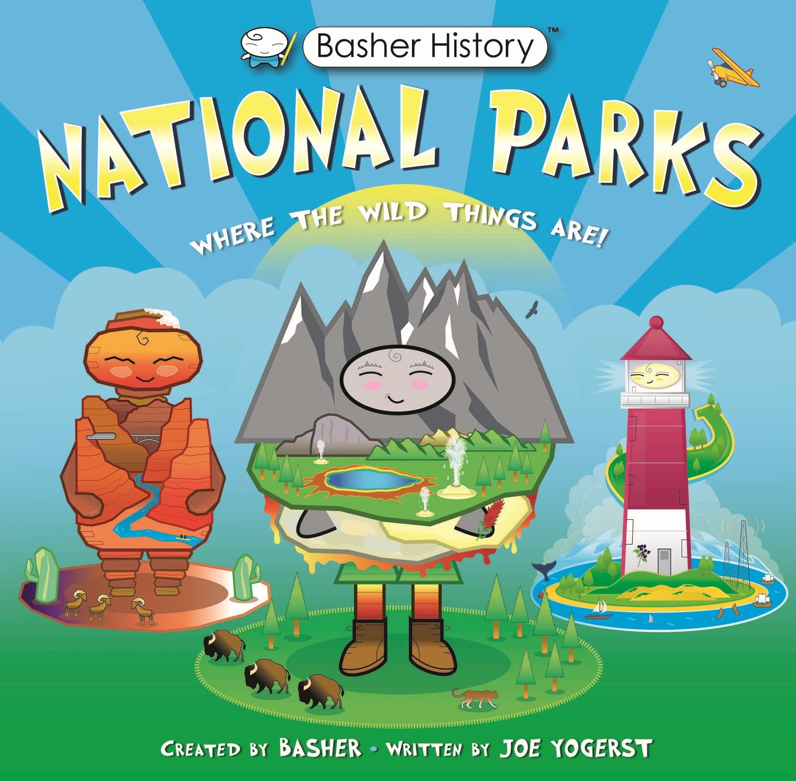 Basher History: National Parks: Where the Wild Things Are! by Joe Yogerst