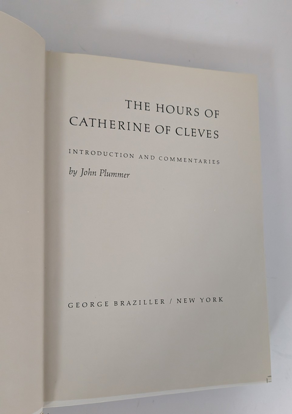 THE HOURS OF CATHERINE OF CLEVES; JOHN PLUMMER, WITH SLIPCASE (1975 HARDCOVER)