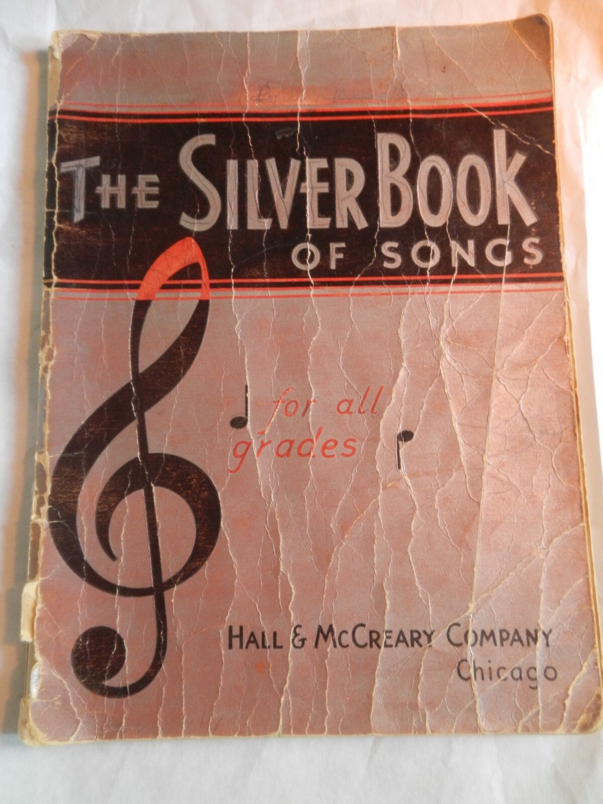 THE SILVER BOOK of SONGS Hall & McCreary Co., Chicago Copyright 1935 132 Pages