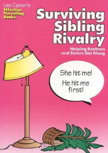Lee Canter’s Surviving Sibling Rivalry: Helping Brothers and Sisters Get…