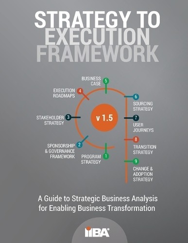 Iiba Strategy to Execution Framework version 1.5 (Paperback) (UK IMPORT)