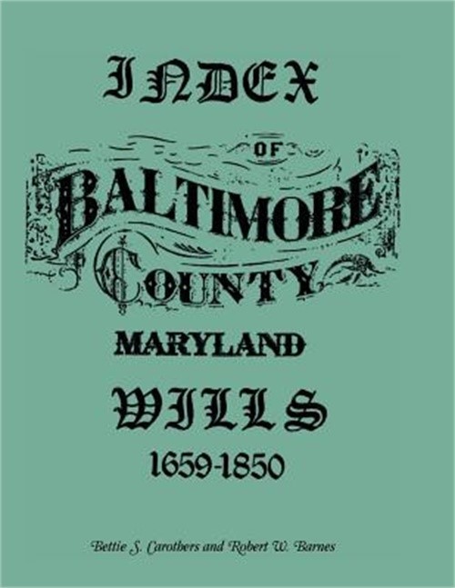 Index of Baltimore County Wills, 1659-1850 (Paperback or Softback)